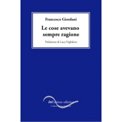 Le cose avevano sempre ragione